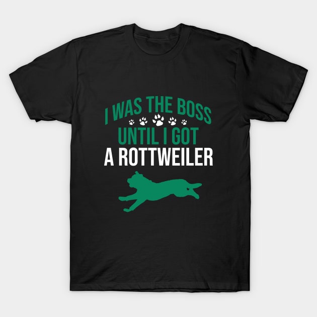 I was the boss until I got a rottweiler T-Shirt by cypryanus